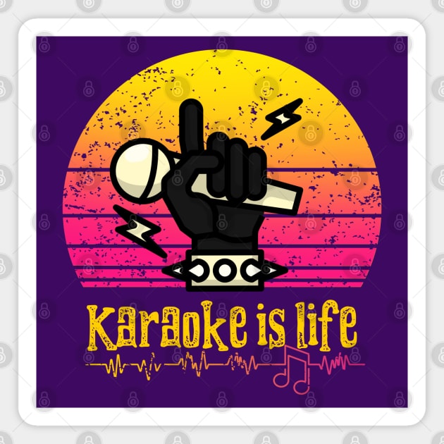 Karaoke Is Life Magnet by DeliriousSteve